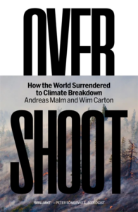 Cover of the book "Over Shoot: How the World Surrendered to Climate Breakdown" by Andreas Malm and Wim Carton