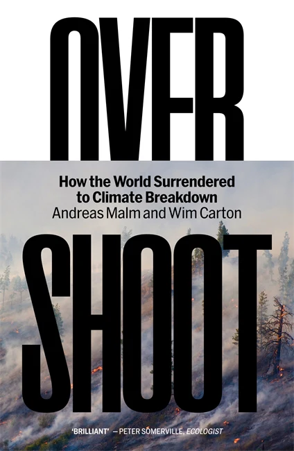 Cover of the book "Over Shoot: How the World Surrendered to Climate Breakdown" by Andreas Malm and Wim Carton